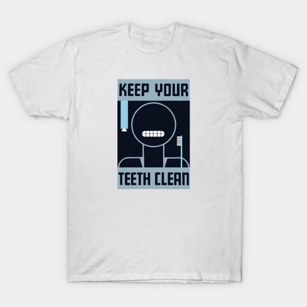 Keep Your Teeth Clean T-Shirt by warishellstore